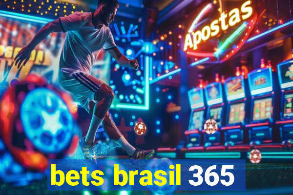 bets brasil 365